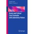 Acute and Critical Care Formulas and Laboratory Values - Joseph Varon, Jr., Robert E. Fromm, Kartoniert (TB)