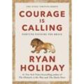 Courage Is Calling - Ryan Holiday, Gebunden