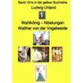 Wahlkönig - Nibelungen - Walther von der Vogelweide - Band 191e in der gelben Buchreihe - Farbe - bei Jürgen Ruszkowski - Ludwig Uhland, Kartoniert (TB)