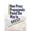 How Press Propaganda Paved the Way to Brexit - Francis Rawlinson, Kartoniert (TB)