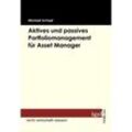 Recht, Wirtschaft, Steuern / Aktives und passives Portfoliomanagement für Asset Manager - Michael Schopf, Kartoniert (TB)