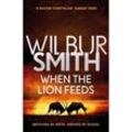 When the Lion Feeds - Wilbur Smith, Kartoniert (TB)