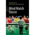Mind Match Soccer - Daniel Memmert, Bernd Strauß, Daniel Theweleit, Kartoniert (TB)