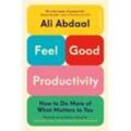 Feel-Good Productivity - Ali Abdaal, Kartoniert (TB)