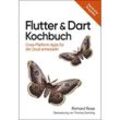 Flutter & Dart Kochbuch - Richard Rose, Kartoniert (TB)
