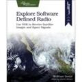 Explore Software Defined Radio - Wolfram Donat, Taschenbuch