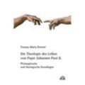 Die Theologie des Leibes von Papst Johannes Paul II. - Thomas M. Rimmel, Gebunden