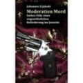 Moderation Mord - Johannes O. Jakobi, Kartoniert (TB)