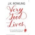 Very Good Lives - J.K. Rowling, Gebunden