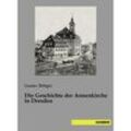 Die Geschichte der Annenkirche in Dresden - Gustav Böttger, Kartoniert (TB)