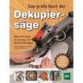 Das große Buch der Dekupiersäge - John Nelson, Paul Meisel, Judy G. Roberts, Kartoniert (TB)