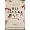 His Bloody Project - Graeme Macrae Burnet, Kartoniert (TB)