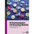 66 Bastelaufgaben mit Recycling-Material - Gabriele Klink, Geheftet