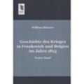 Geschichte des Krieges in Frankreich und Belgien im Jahre 1815.Bd.1 - William Siborne, Kartoniert (TB)