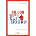 80.000 Meilen und Kap Hoorn - Bobby Schenk, Kartoniert (TB)