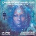 Schamanische Kraft- und Heilreisen,1 Audio-CD - Susanne Agnes Fauser, Abbas Schirmohammadi (Hörbuch)