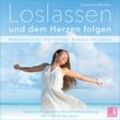 Loslassen und dem Herzen folgen {Achtsamkeitsübung Meditation loslassen lernen} inkl. Progressive Muskelentspannung,1 Audio-CD - Seraphine Monien (H