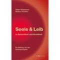 Seele & Leib in Gesundheit und Krankheit - Volker Fintelmann, Markus Treichler, Kartoniert (TB)
