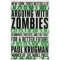 Arguing with Zombies - Paul Krugman, Kartoniert (TB)