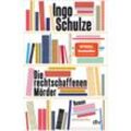 Die rechtschaffenen Mörder - Ingo Schulze, Taschenbuch