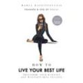How to Live Your Best Life - Maria Hatzistefanis, Gebunden