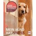 Mein Hund hat Stress - Udo Gansloßer, Petra Krivy, Kartoniert (TB)