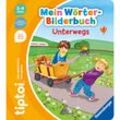 Unterwegs / Mein Wörter-Bilderbuch tiptoi® Bd.2 - Yvonne Follert, Kartoniert (TB)