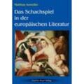 Das Schachspiel in der europäischen Literatur - Matthias Aumüller, Kartoniert (TB)