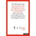 Zentrum und Peripherien in der chinesischen Geschichte - Ge Zhaoguang, Kartoniert (TB)