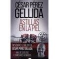 Astillas en la piel - Cesar Perez Gellida, Kartoniert (TB)