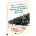 Mühlhausen-Treffurter Eisenbahn 1911-1969 - Reinhard Laubsch, Harald Rockstuhl, Gebunden