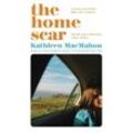 The Home Scar - Kathleen MacMahon, Kartoniert (TB)