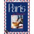 Paris - Je t'aime - Das Frankreich-Kochbuch - Britta Welzer, Svenja Mattner-Shahi, Gebunden