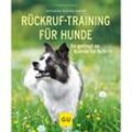 Rückruf-Training für Hunde - Katharina Schlegl-Kofler, Kartoniert (TB)