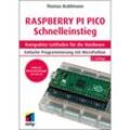 Raspberry Pi Pico und Pico W Schnelleinstieg - Thomas Brühlmann, Kartoniert (TB)