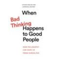 When Bad Thinking Happens to Good People - Stefen Nadler, Lawrence Shapiro, Kartoniert (TB)