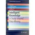 Intelligent Knowledge - Yong Shi, Lingling Zhang, Yingjie Tian, Xingsen Li, Kartoniert (TB)