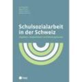 Schulsozialarbeit in der Schweiz - Ueli Hostettler, Roger Pfiffner, Simone Ambord, Monique Brunner, Kartoniert (TB)