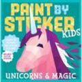 Paint by Sticker Kids: Unicorns & Magic, Taschenbuch