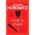 Close to Death - Anthony Horowitz, Kartoniert (TB)