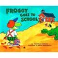 Froggy Goes to School - Jonathan London, Frank Remkiewicz, Kartoniert (TB)