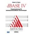 dBASE IV Programmierung für betriebswirtschaftliche Anwendungen, Kartoniert (TB)