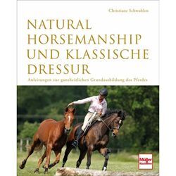 Natural Horsemanship und klassische Dressur - Christiane Schwahlen, Kartoniert (TB)