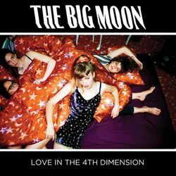 Love In The 4th Dimension - The Big Moon. (CD)