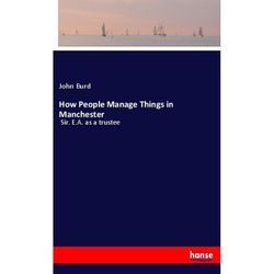 How People Manage Things in Manchester - John Burd, Kartoniert (TB)