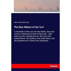 The Blue Ribbon of the Turf - James Glass Bertram, Kartoniert (TB)