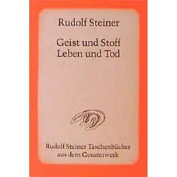 Geist und Stoff, Leben und Tod - Rudolf Steiner, Taschenbuch