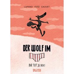 Der Wolf im Slip - Der tut ja nix! - Wilfrid Lupano, Gebunden