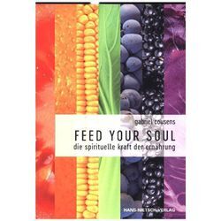 Feed your Soul - Gabriel Cousens, Kartoniert (TB)