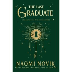 The Last Graduate - Naomi Novik, Kartoniert (TB)